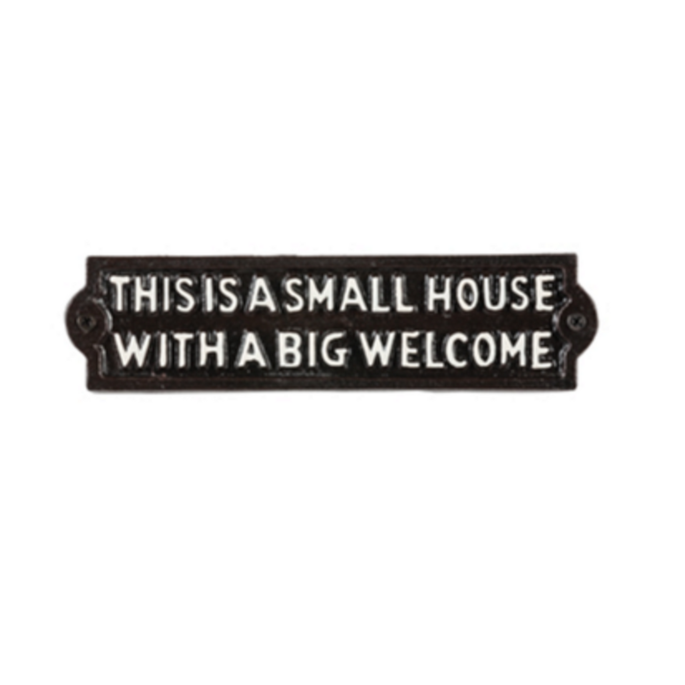 Cast Iron Sign (This is a small house with a big welcome)